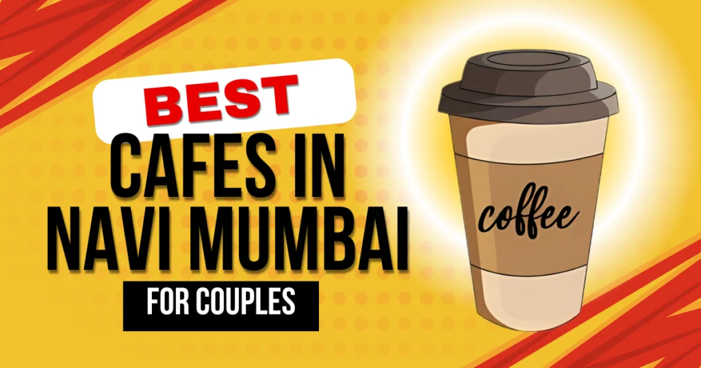 Best Cafes in Navi Mumbai for Couples is visible in this image.