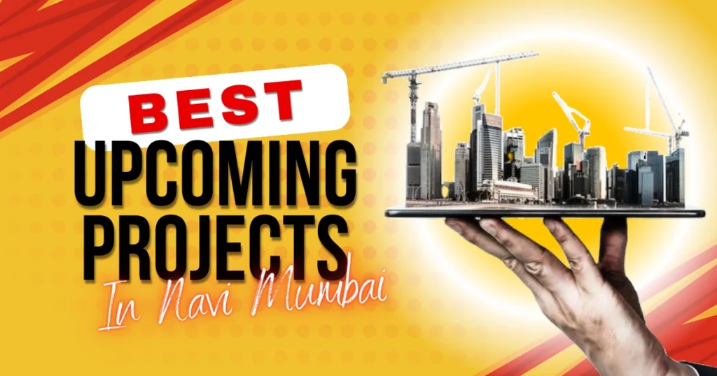 This Image About of Exciting Upcoming Projects in Navi Mumbai.