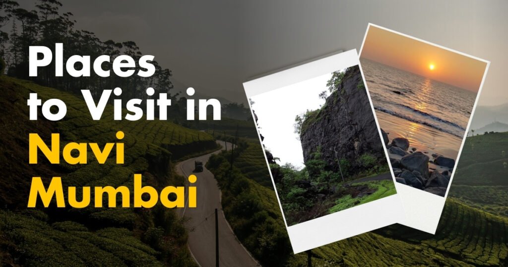 Places to Visit in Navi Mumbai in navi mumbai