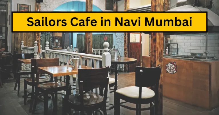 Sailors Cafe in Navi Mumbai is visible in this image.