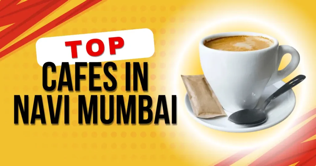 Top 5 Cafes in Navi Mumbai is visible in this image.