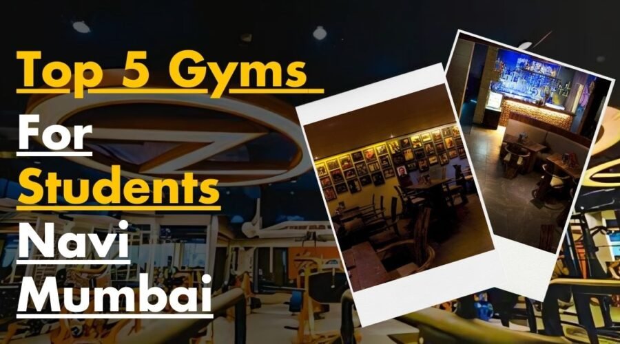 Top 5 Gyms for Students Navi Mumbai
