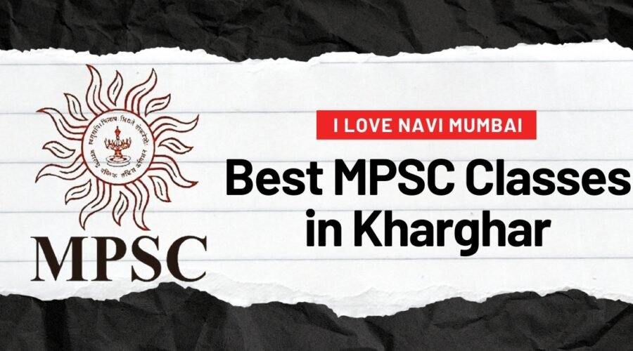 Best MPSC Classes in Kharghar | 2025