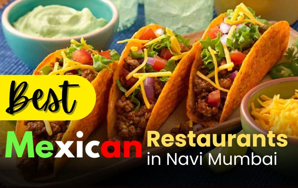 Best Mexican Restaurants in Navi Mumbai