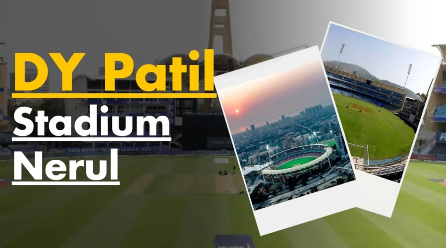 D.Y. Patil Stadium Nerul – Navi Mumbai