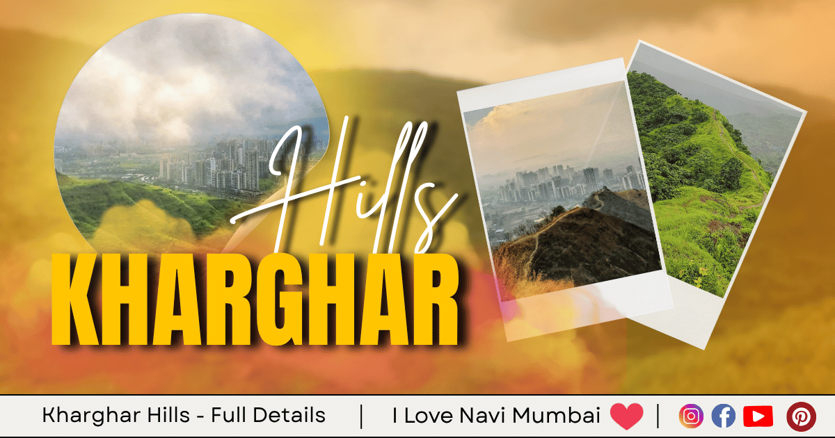 Kharghar Hills – Navi Mumbai | Full Details