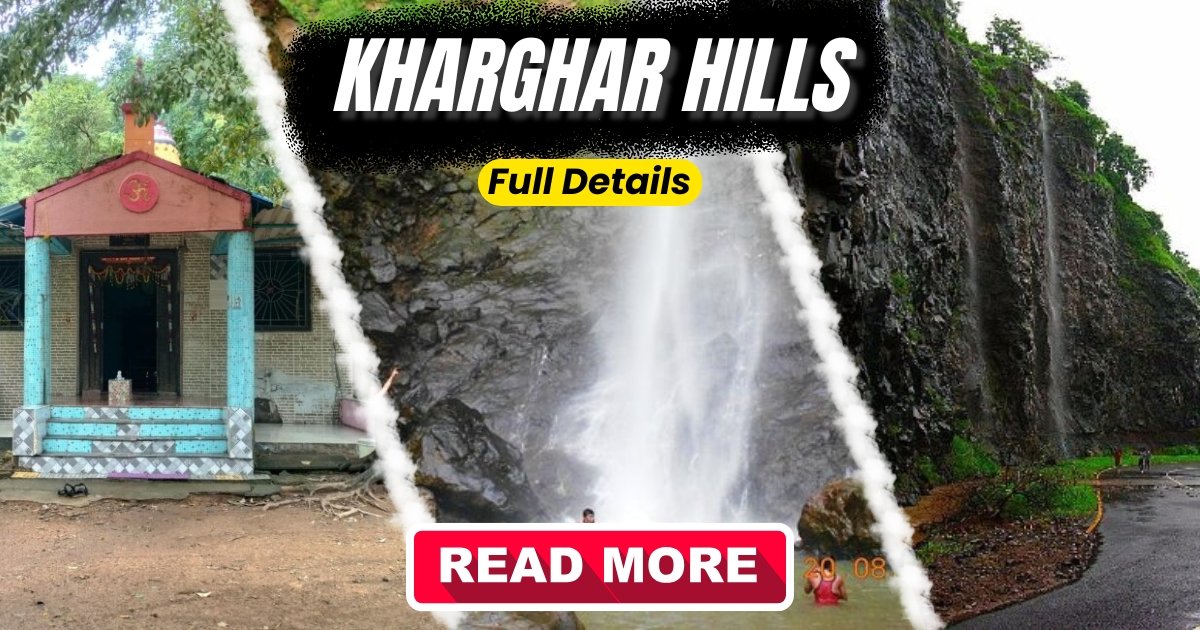 Kharghar Hills – Navi Mumbai | Full Details