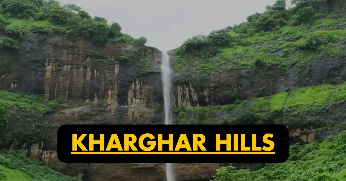 Kharghar Hills: Full Details