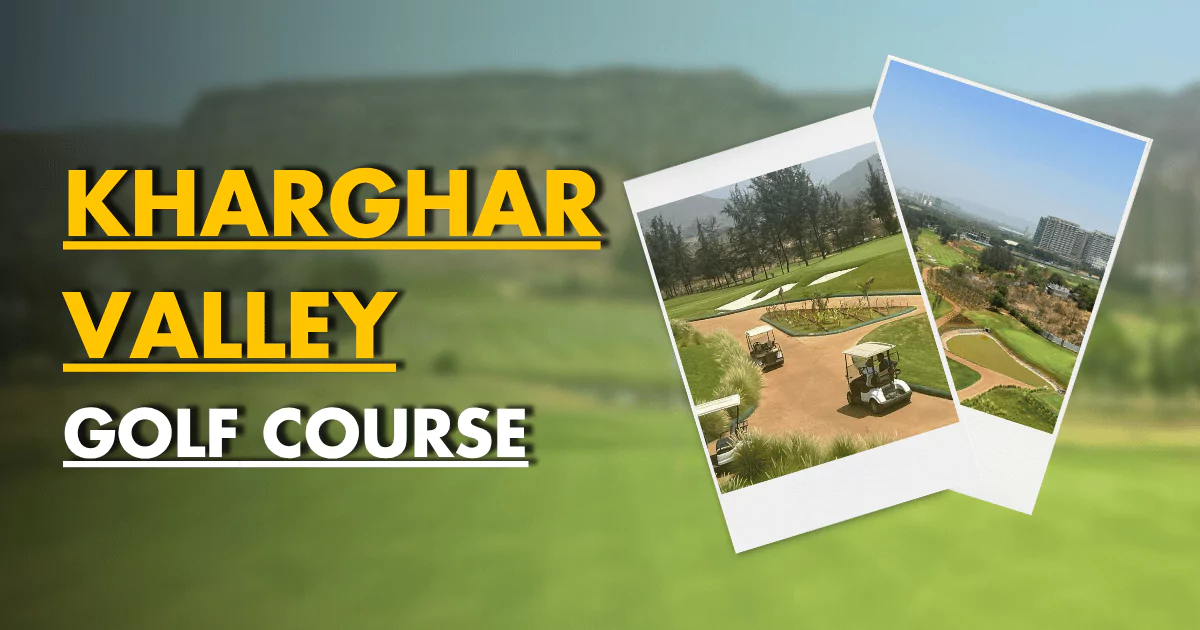 Kharghar Valley Golf Course: Membership, Tournaments, and More