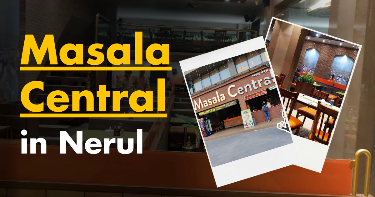 Masala Central in Nerul: The Ultimate Dining Experience in Navi Mumbai