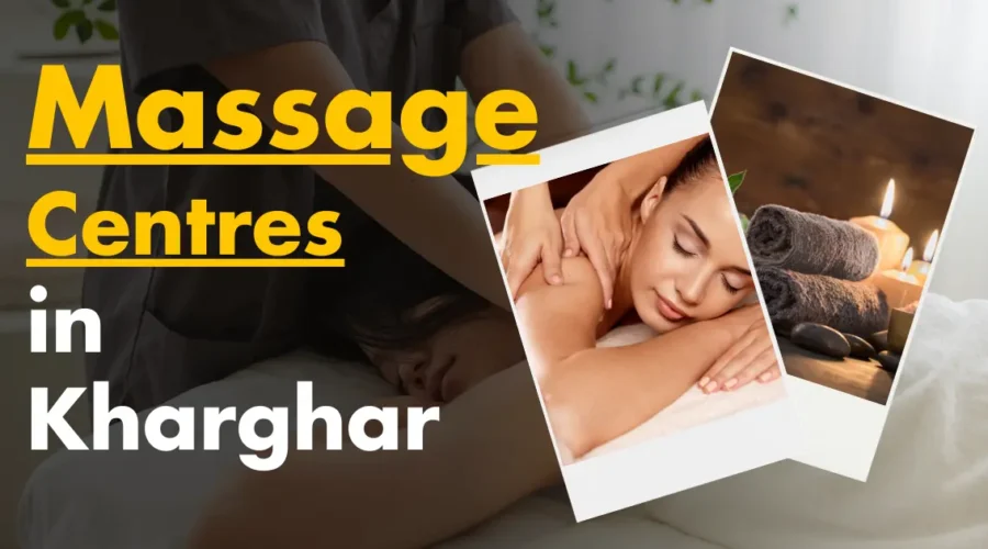 Top 6 Best Massage Centres In Kharghar
