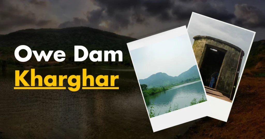 Owe Dam Kharghar is visible in this image.