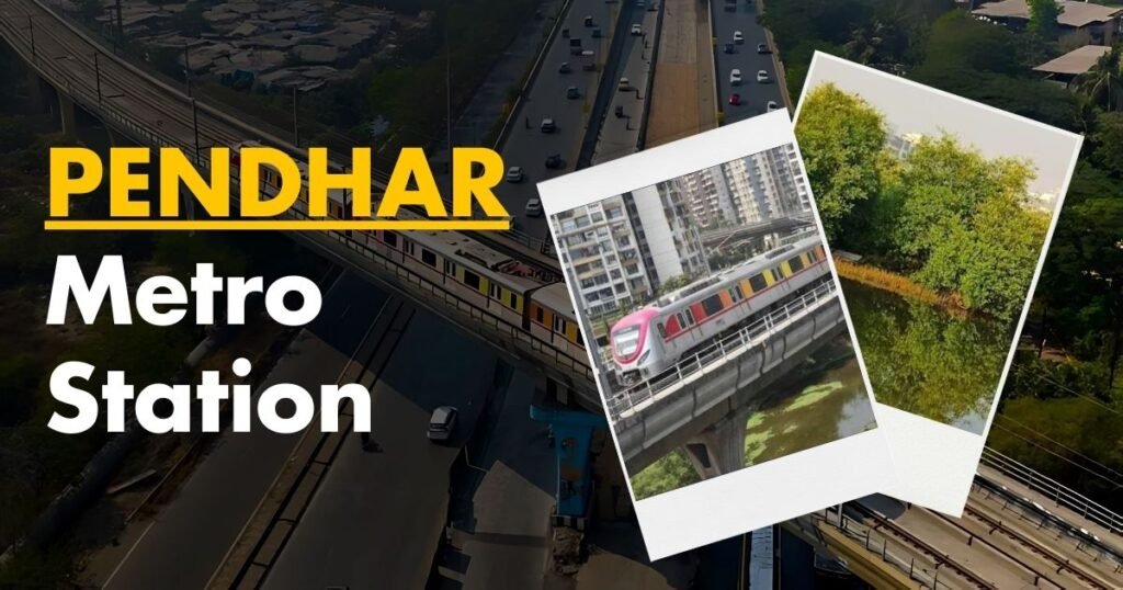 Pendhar Metro Station is visible in this image.