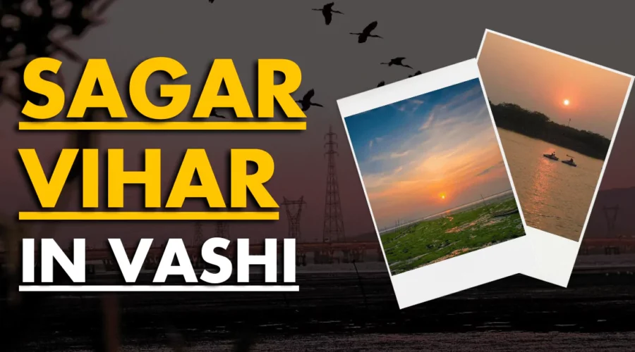 Explore Sagar Vihar Vashi for Amazing Experience