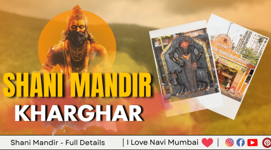 Shani Mandir in Kharghar: Full Details