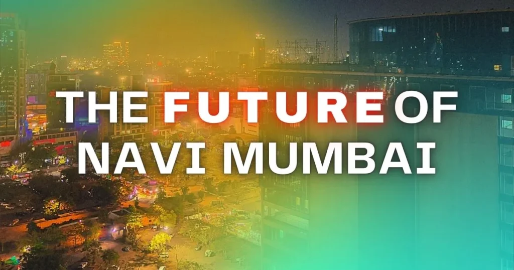 The Future of Navi Mumbai is visible in this image.