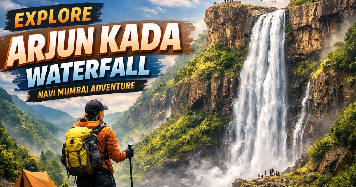 Arjun Kada Waterfall Kharghar : Trek Route, Safety Tips, Entry, Timings & Map