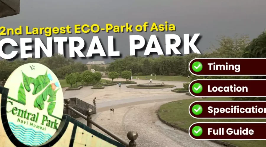Central Park Kharghar: Timings, Entry, Attractions & Metro Access