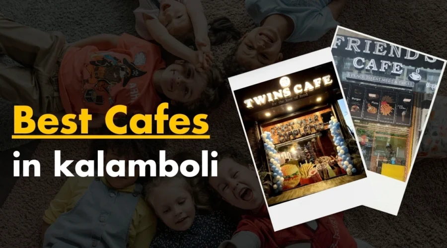 4 Best Cafe in Kalamboli Navi Mumbai