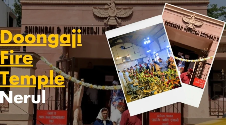 Doongaji Fire Temple Nerul: History, Challenge | Doongaji Agiary