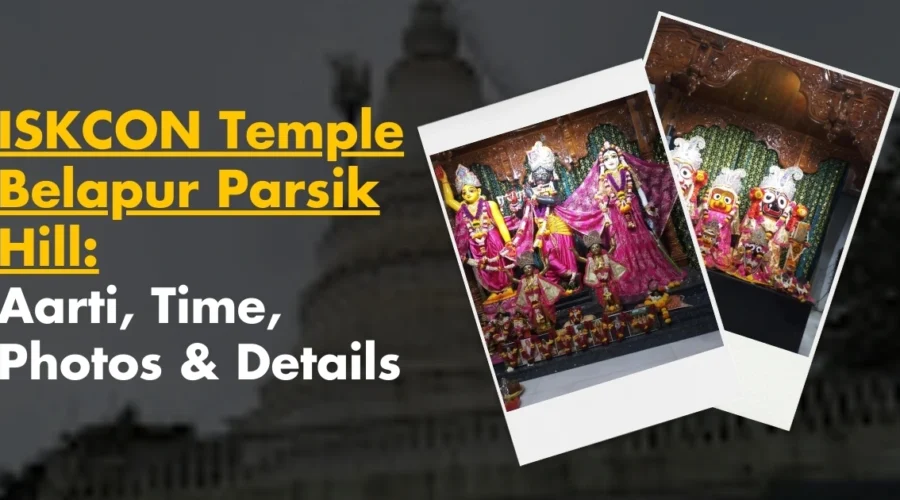 ISKCON Temple Belapur Parsik Hill: Aarti, Time, Photos & Details