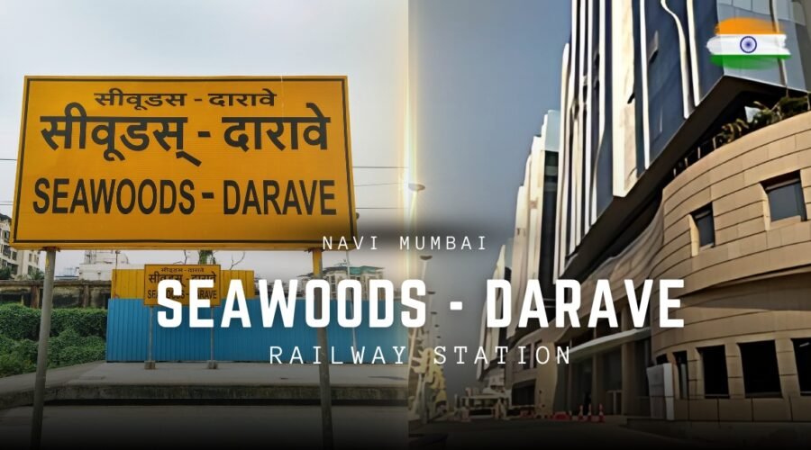 Seawoods Darave Railway Station | Timings, Connectivity & Mall Guide