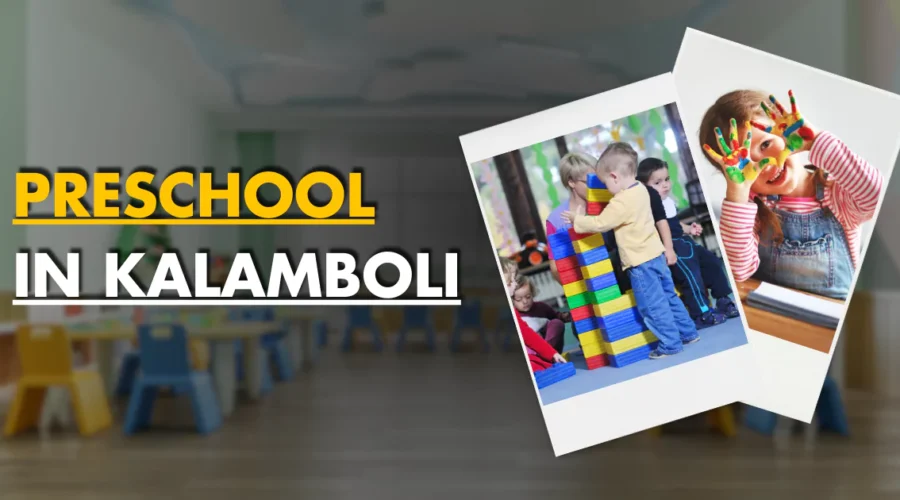 4 Best Preschool in Kalamboli – Navi Mumbai