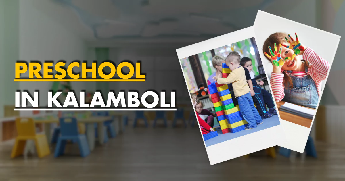 4 Best Preschool in Kalamboli – Navi Mumbai