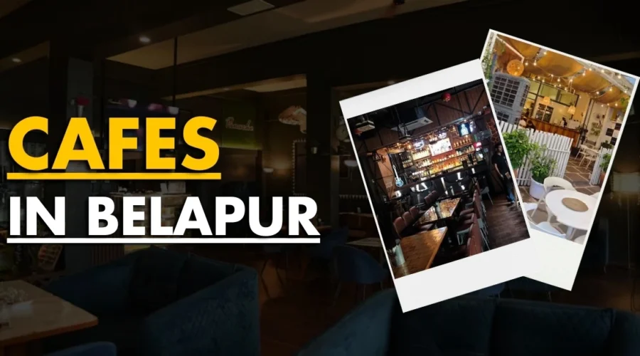 Best Cafes in CBD Belapur, Navi Mumbai