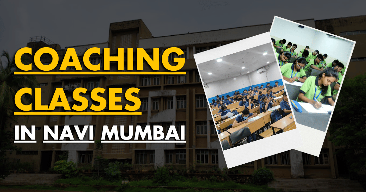 Coaching Classes in Navi Mumbai – Top 5 Institutes