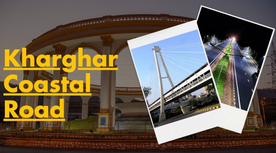Kharghar Coastal Road | Navi Mumbai’s Game-Changing Infrastructure Project