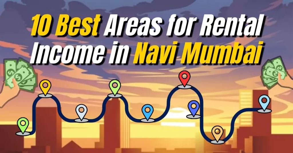 10 Best Areas for Rental Income in Navi Mumbai