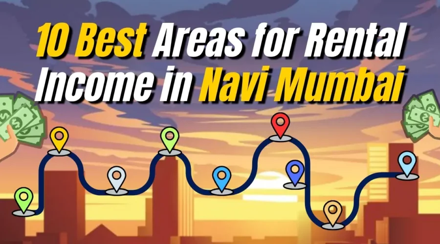 10 Best Areas for Rental Income in Navi Mumbai