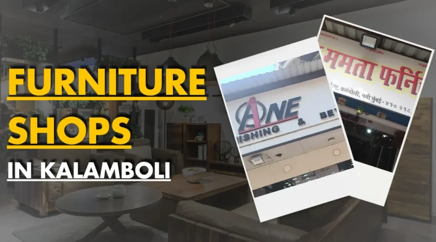 4 Best Furniture Shops in Kalamboli