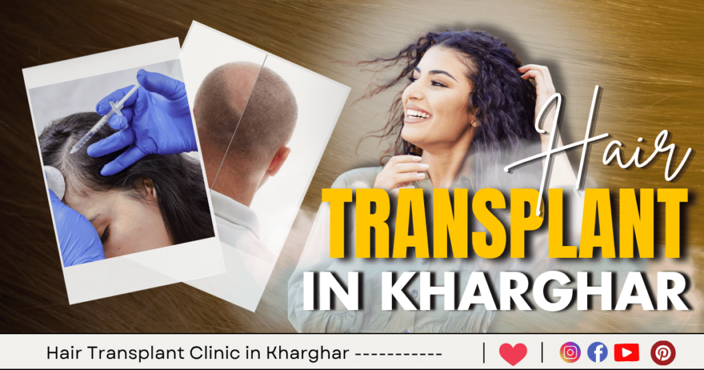 Best Hair Transplant Clinic in Kharghar - Navi Mumbai is visible in this image.