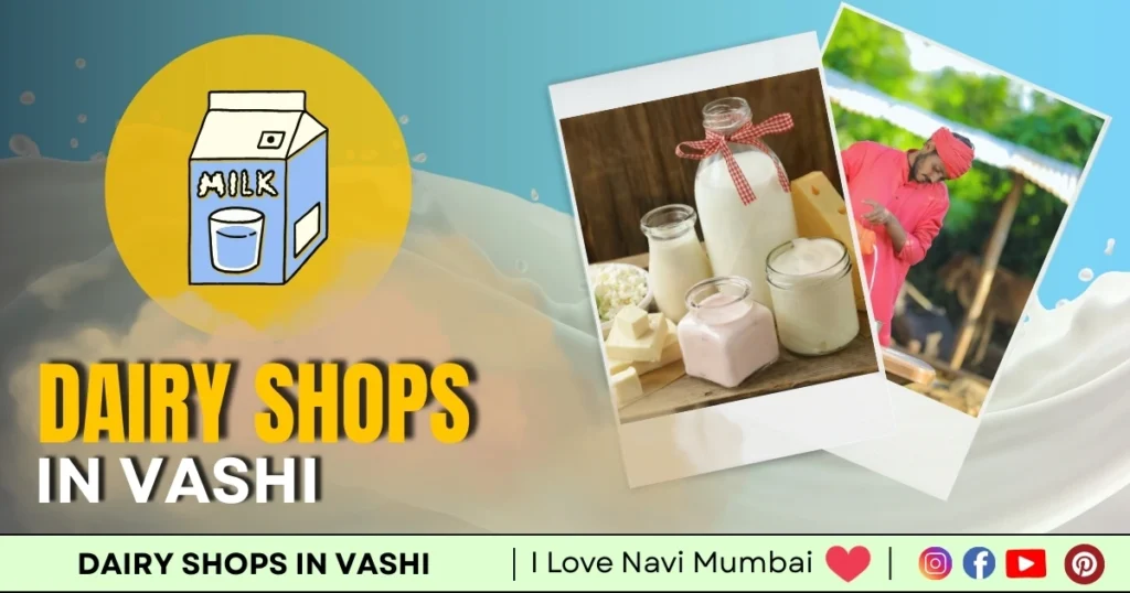 Dairy Shops in Vashi is visible in this image.