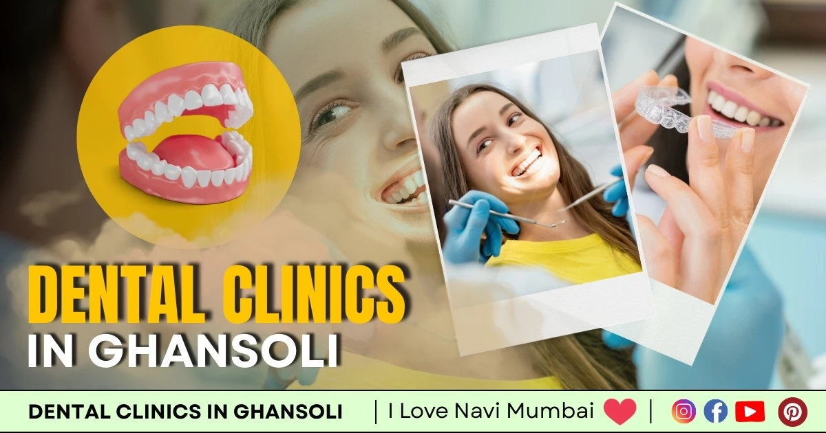 Top 5 Best Dental clinic in Ghansoli – Navi Mumbai
