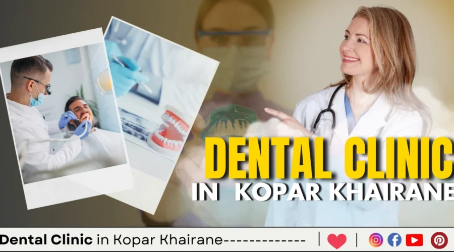 5 Best Dental Clinic in Kopar Khairane