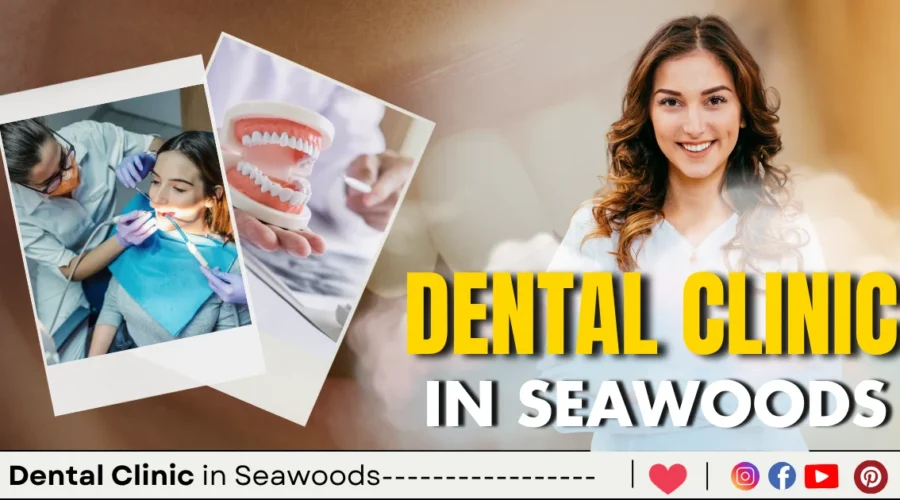 5 Best Dental Clinic in Seawoods