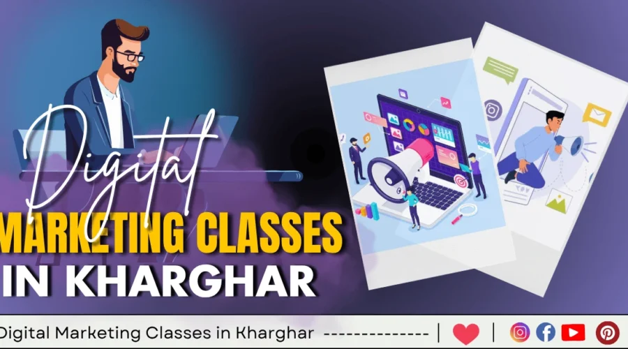 5 Best Digital Marketing Classes in Kharghar – Navi Mumbai