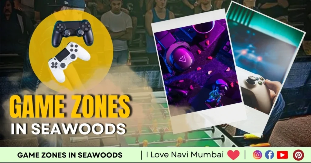 Game Zones in Seawoods is visible in this image.