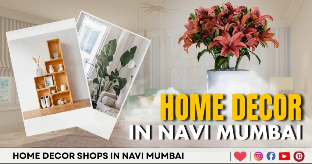 HOME DECOR SHOPS IN NAVI MUMBAI is visible in this image.