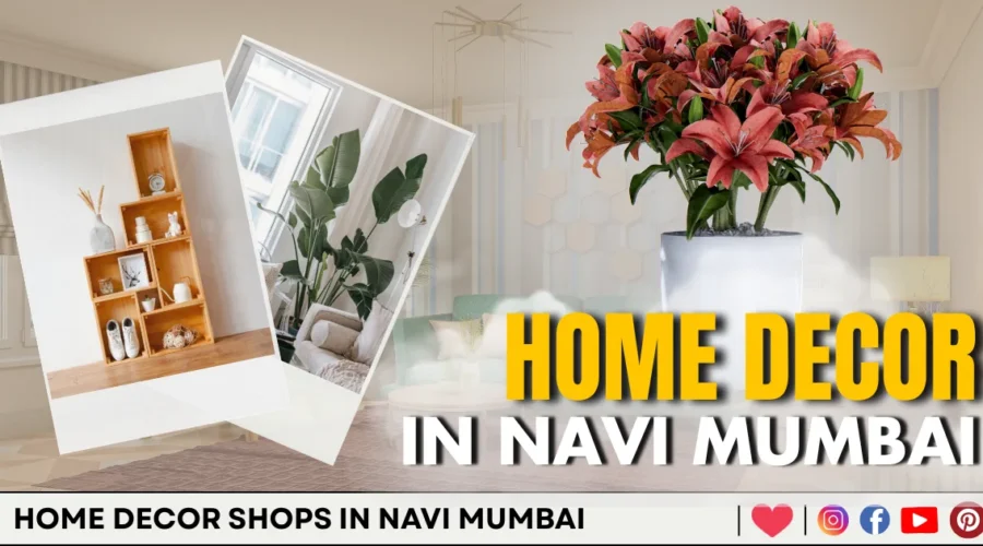 Best 10 Home Decor Shops in Navi Mumbai