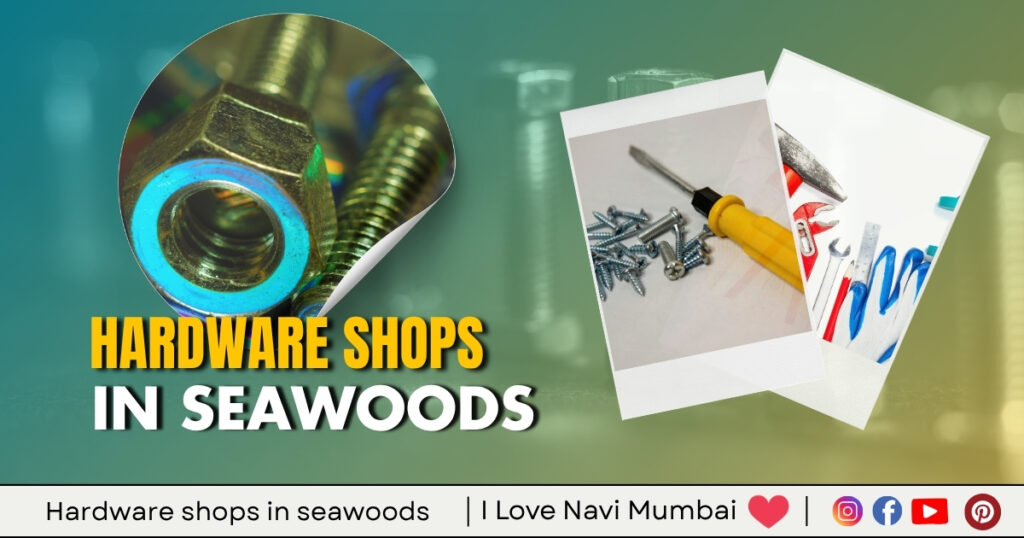 Hardware shops in Seawoods is visible on this image