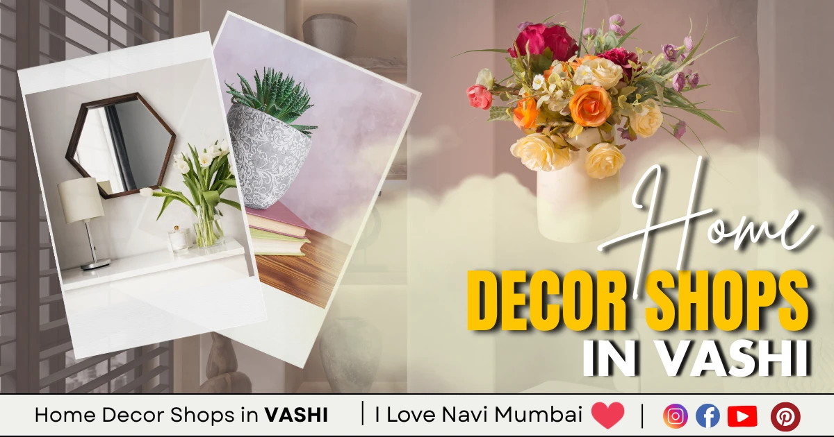 Home Decor Shops in Vashi is visible in this image.