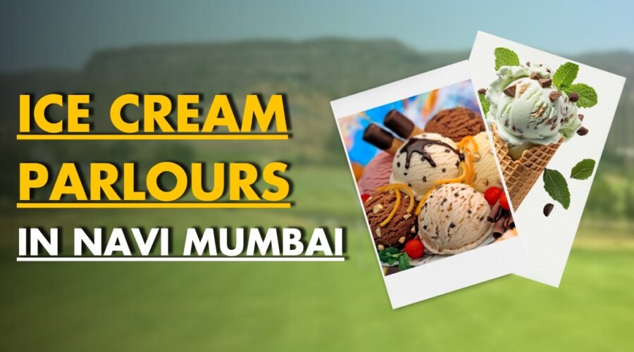 Top 7 Ice Cream Parlours in Navi Mumbai