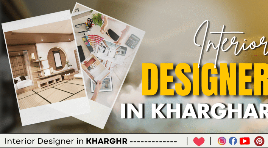 5 Best Interior Designer in Kharghar – Navi Mumbai