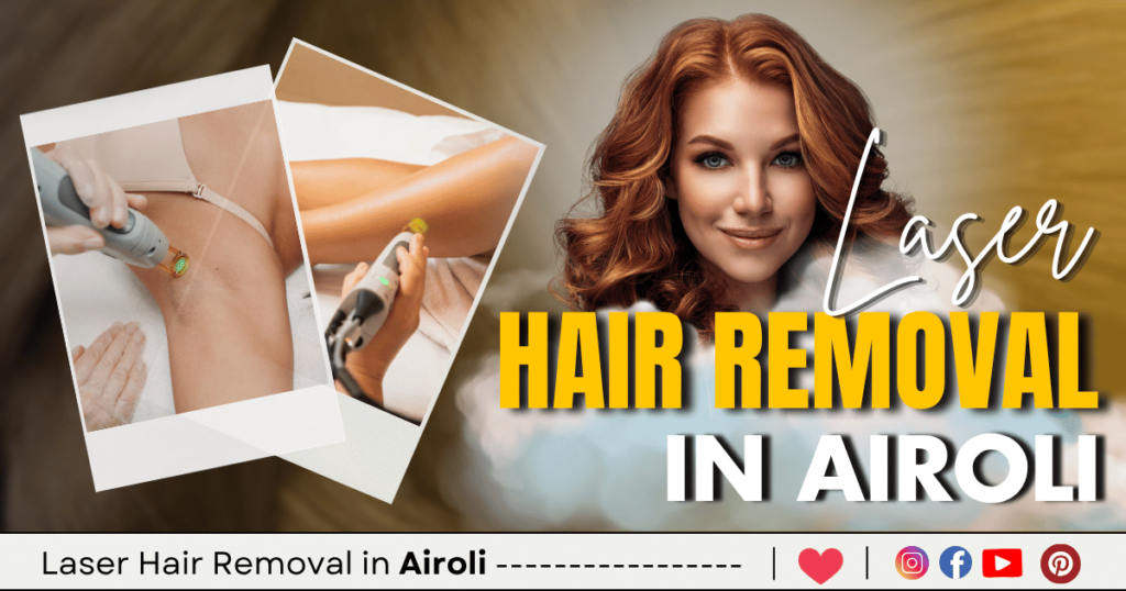 Laser Hair Removal in Airoli is visible in this image.