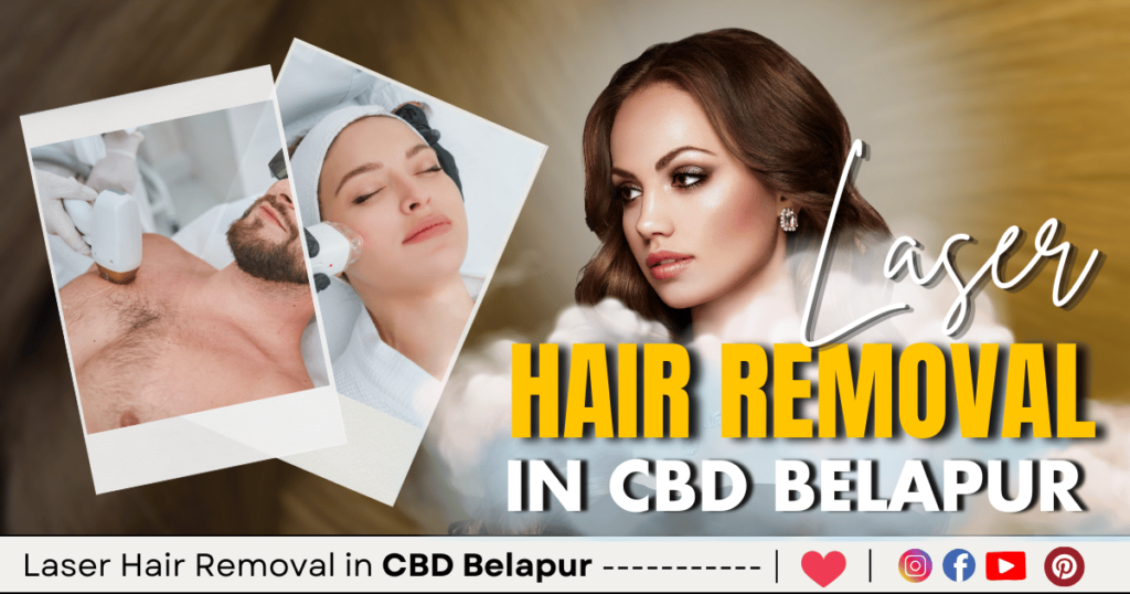 Laser Hair Removal in CBD Belapur is visible in this image.