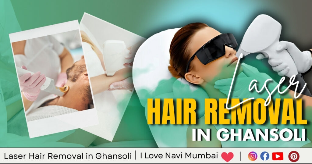 Laser Hair Removal in Ghansoli is visible in this image.